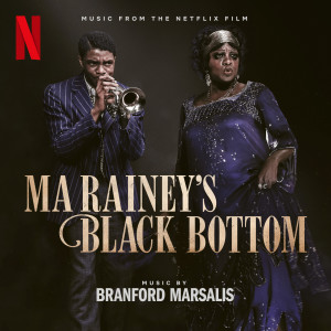 Branford Marsalis的專輯Ma Rainey's Black Bottom (Music from the Netflix Film)