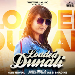 Dengarkan lagu Loaded Dunali nyanyian Trisha dengan lirik