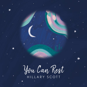 Hillary Scott的專輯You Can Rest