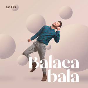 Dengarkan Balaca Bala lagu dari BORİS dengan lirik