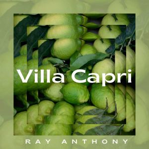Ray Anthony And His Orchestra的專輯Villa Capri - Ray Anthony