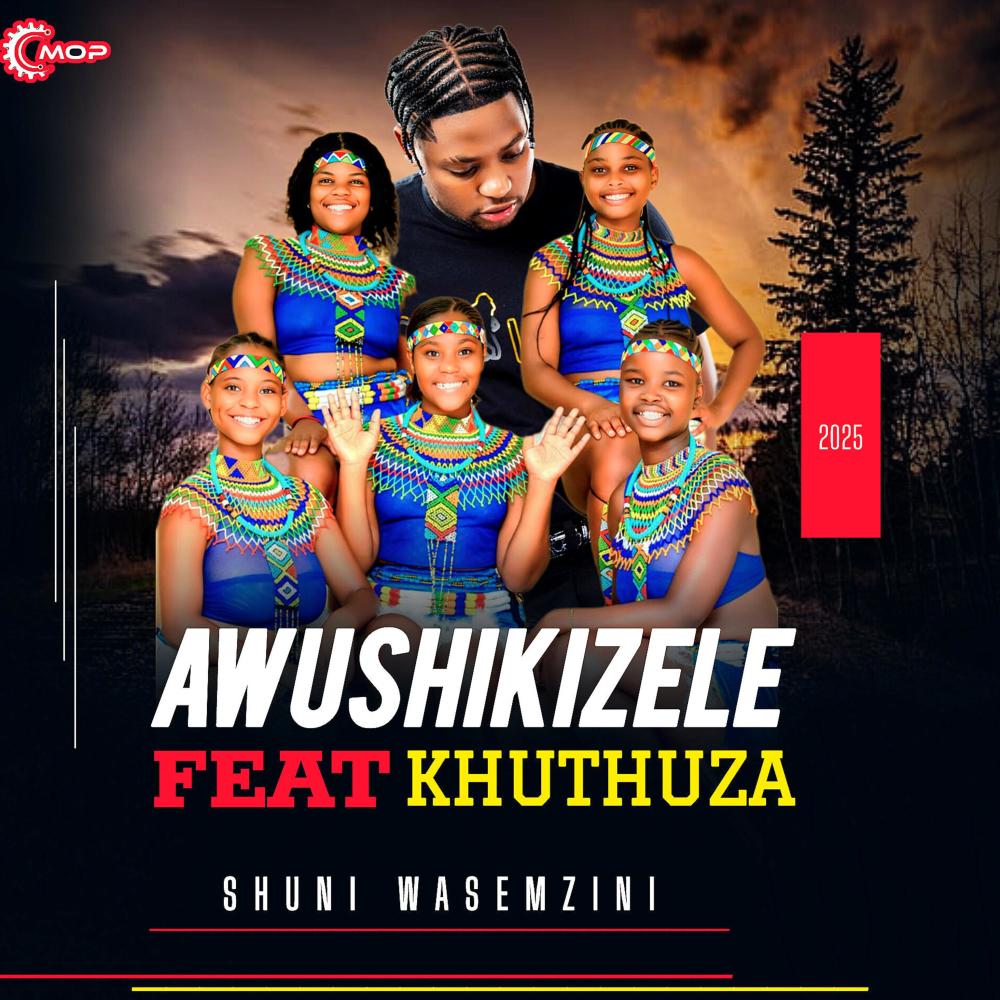 Awushikizele (feat. Khuthuza)