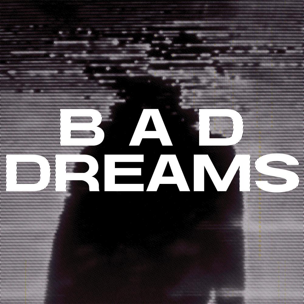 BADDREAMS