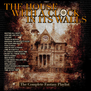 อัลบัม The House With A Clock In It's Walls - The Complete Fantasy Playlist ศิลปิน Various Artists