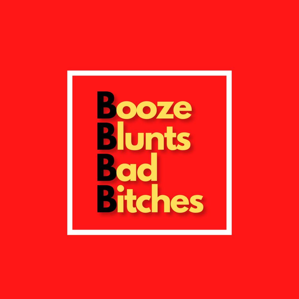 Booze Blunts Bad Bitches (Explicit)