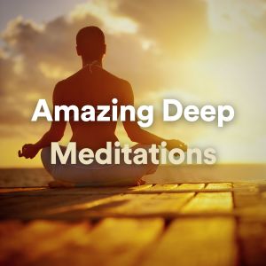 Album Amazing Deep Meditations oleh Lullabies for Deep Meditation
