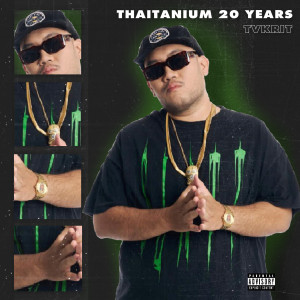THAITANIUM 20 YEARS (Explicit)