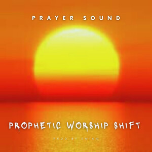 Album Prophetic Worship Shift (Prayer Sound) from Emino