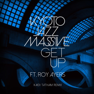 Listen to Get Up (Kaidi Tatham Remix|Inst) song with lyrics from Kyoto Jazz Massive