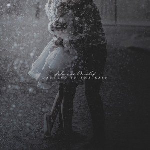 Listen to Dancing in the Rain song with lyrics from Johannes Bornlöf