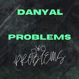 อัลบัม Problems ศิลปิน Danyal
