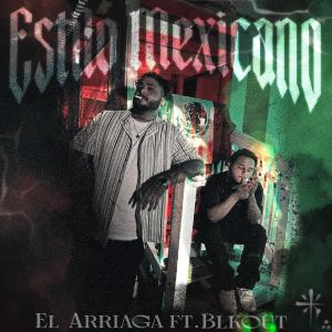 El Arriaga的專輯Estilo Mexicano (feat. Blkout407)