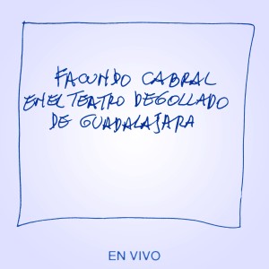 Album Facundo Cabral en el Teatro Degollado de Guadalajara (En Vivo) oleh Facundo Cabral