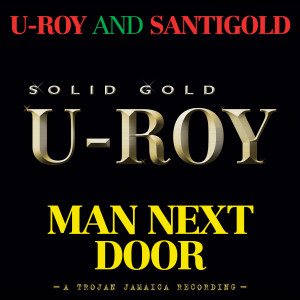 U-Roy的專輯Man Next Door (feat. Santigold)