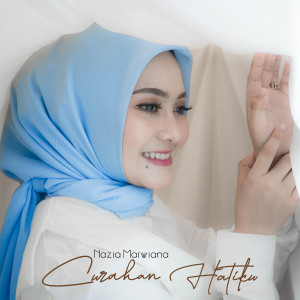 Dengarkan Curahan Hatiku lagu dari Nazia Marwiana dengan lirik