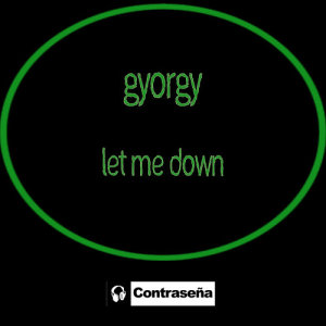 ดาวน์โหลดและฟังเพลง Let Me Down (Extended Mix) พร้อมเนื้อเพลงจาก Gyorgy