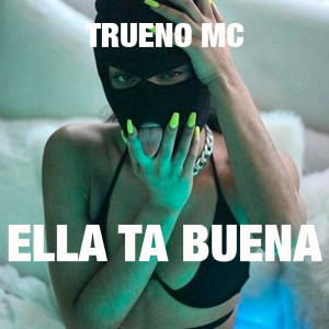 ดาวน์โหลดและฟังเพลง ELLA TA BUENA (Explicit) พร้อมเนื้อเพลงจาก Miky La Pauta