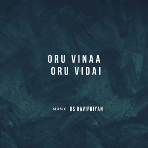 Listen to Oru Vinaa Oru Vidai song with lyrics from RS RAVIPRIYAN
