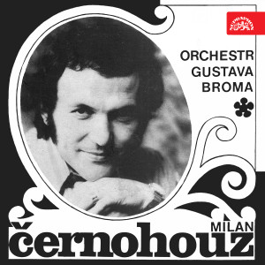 Album Milan Černohouz, Orchestr Gustava Broma from 