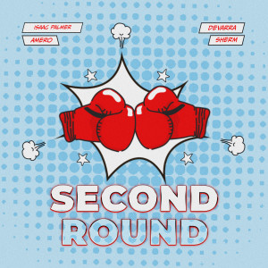 ดาวน์โหลดและฟังเพลง Second Round (with Sherm) พร้อมเนื้อเพลงจาก Isaac Palmer