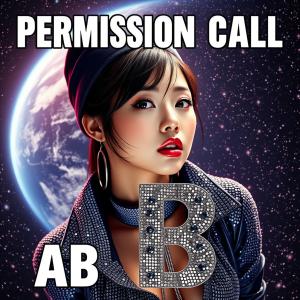 Listen to PERMISSION CALL II song with lyrics from AB