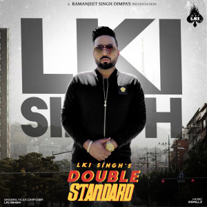 Listen to Double Standard song with lyrics from Lki Singh