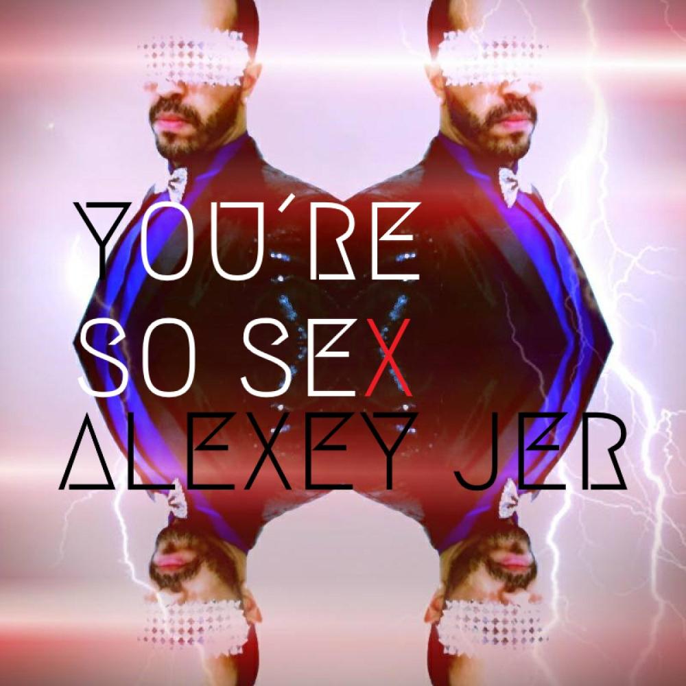 You're So Sexy