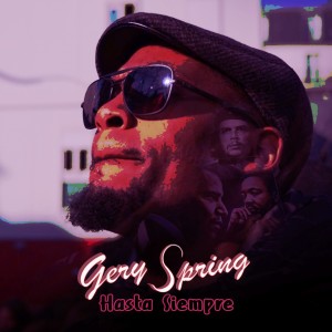 ดาวน์โหลดและฟังเพลง Hasta Siempre (Résistance) พร้อมเนื้อเพลงจาก Gery Spring