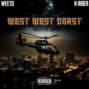 Weeto的專輯West West Coast (feat. K Rider) [Explicit]