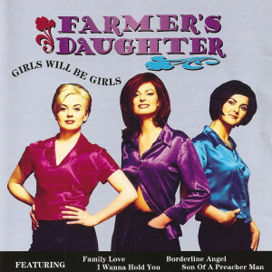 Dengarkan lagu Girls Will Be Girls nyanyian Farmer's Daughter dengan lirik