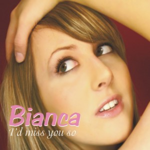 Dengarkan lagu I`d Miss You So (Radio Edit) nyanyian Bianca dengan lirik