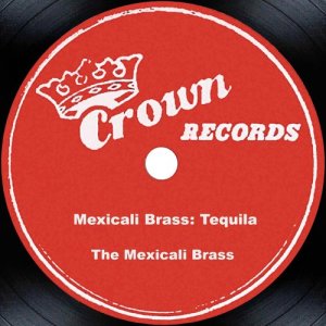 收聽The Mexicali Brass的Tequila歌詞歌曲
