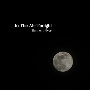 Harmony River的專輯In The Air Tonight