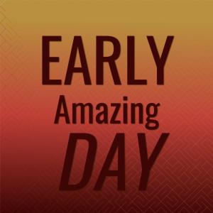 Album Early Amazing Day from Various Artists