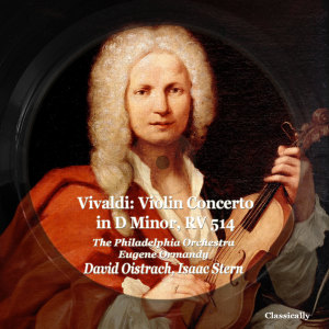 Isaac Stern的專輯Vivaldi: Violin Concerto in D Minor, Rv 514
