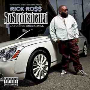 ดาวน์โหลดและฟังเพลง So Sophisticated พร้อมเนื้อเพลงจาก Rick Ross