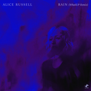 Album Rain (WheelUP Remix) oleh Alice Russell