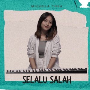 Listen to Selalu Salah song with lyrics from Michela Thea