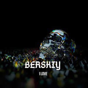 Listen to I Love song with lyrics from BERSKIY