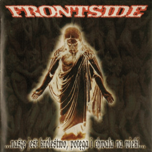 Album ...for ours is the kingdom, the power and glory... (Explicit) from Frontside