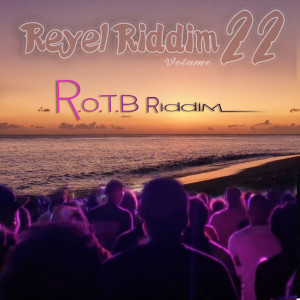 Various Artists的專輯Réyèl riddim, vol. 22 (R.O.T.B Riddim)