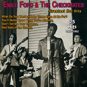 อัลบัม Emile Ford & the Checkmates -Red Sails in the Sunset (25 Greatest Hot Hits) ศิลปิน Emile Ford