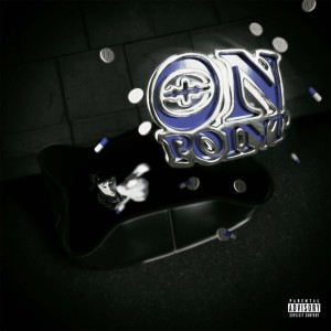 Listen to On Point (Explicit) song with lyrics from 10grazie