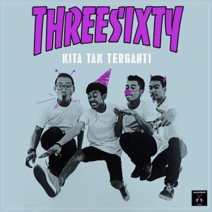 Album Kita Tak Terganti oleh Threesixty Skatepunk