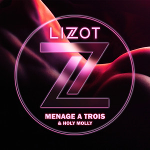 收聽LIZOT的Menage A Trois (Explicit)歌詞歌曲