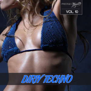 Album Dirty Techno, Vol. 10 oleh Various