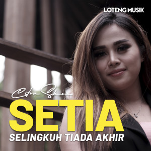 Dengarkan Setia (Selingkuh Tiada Akhir) lagu dari Citra Shu dengan lirik