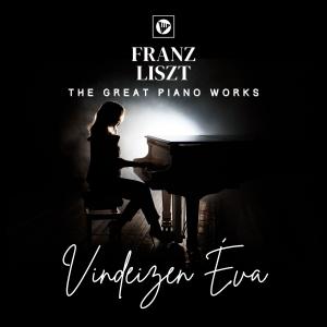 Vindeizen Éva的專輯Franz Liszt - The Great Piano Works