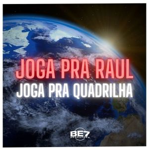 Album Joga pra Raul, Joga pra Quadrilha (Explicit) from DJ Breninho