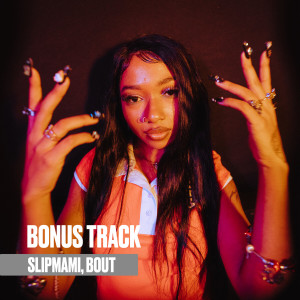 Listen to BÔNUS TRACK (Explicit) song with lyrics from slipmami